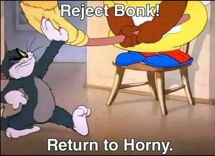 Reject Horny Bonk.jpg